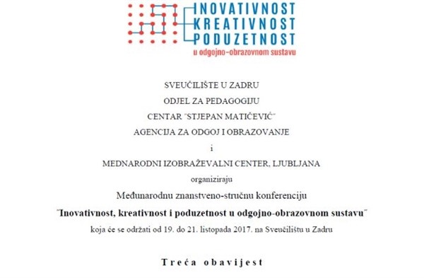 Treća obavijest - Međunarodna znanstveno-stručna konferencija "Inovativnost,kreativnost i poduzetnost u odgojno-obrazovnom sustavu"